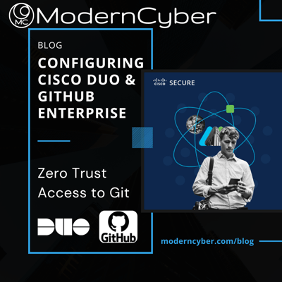 Zero Trust Access to Git - Configuring Cisco Duo & GitHub Enterprise